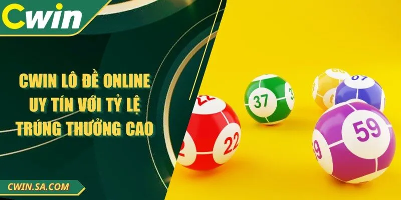 Cwin Lô Đề Online Uy Tín Với Tỷ Lệ Trúng Thưởng Cao
