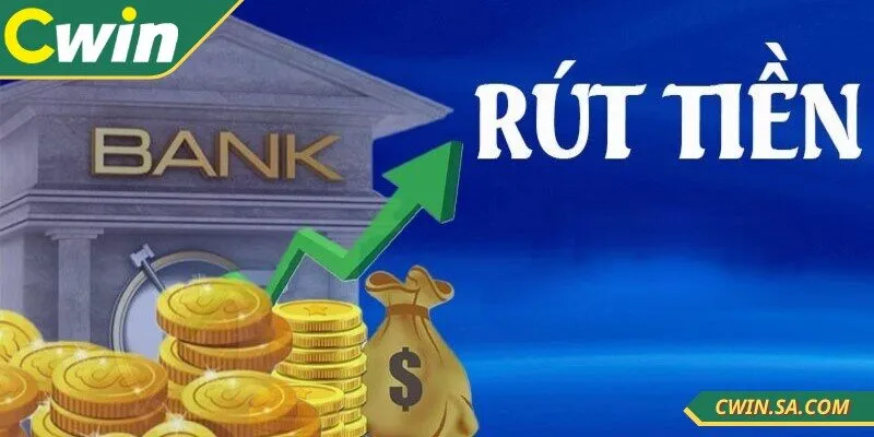 Rút Tiền Cwin Nhanh Chóng Chỉ Với Vài Bước Đơn Giản 3 Những điều cần phải thật chú ý